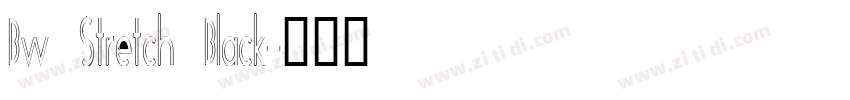 Bw Stretch Black字体转换
